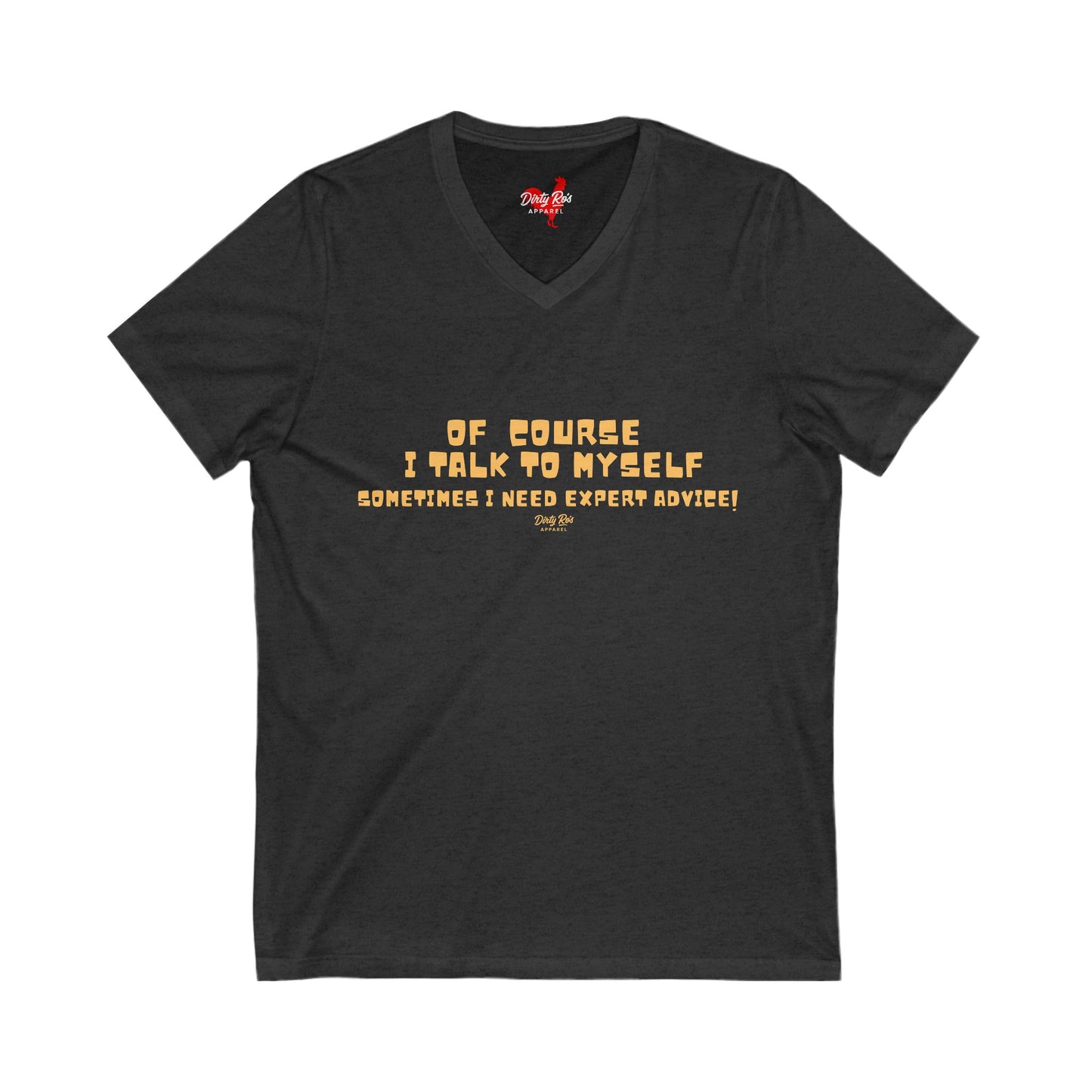 Of Course I Talk to Myself  | V-Neck Tee
