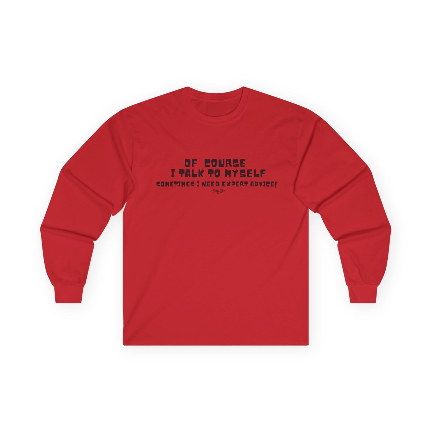 Of Course I Talk to Myself  | Long Sleeve Tee