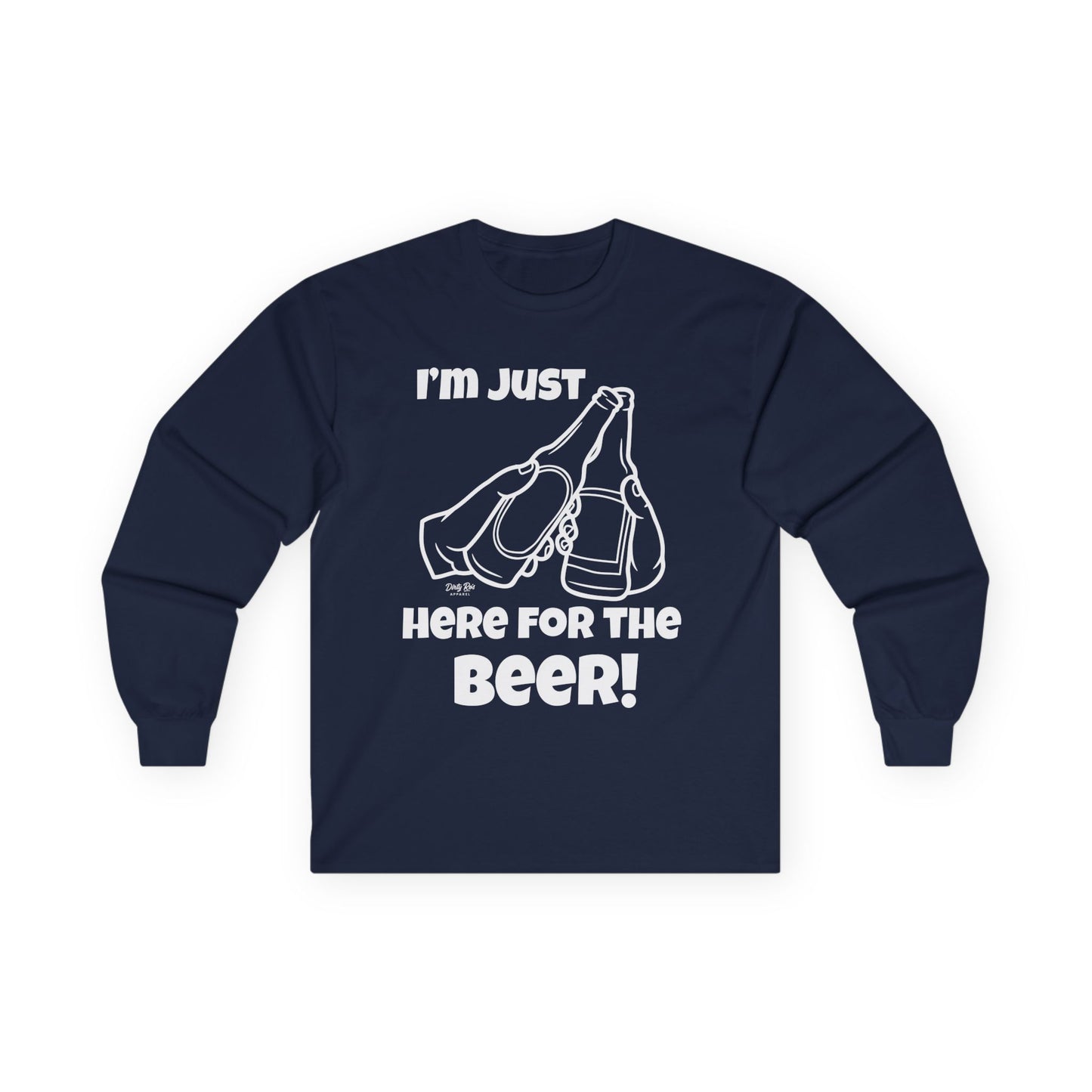I’m Just Here for the Beer | Long Sleeve Tee