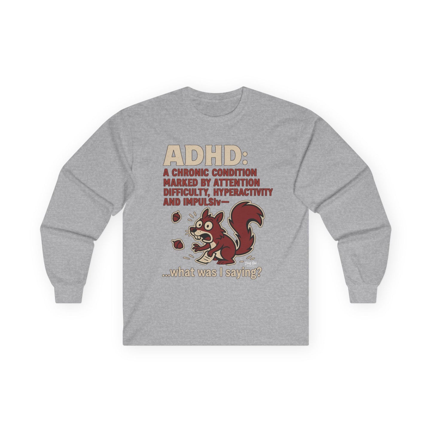 ADHD Squirrel Moment | Long Sleeve Tee