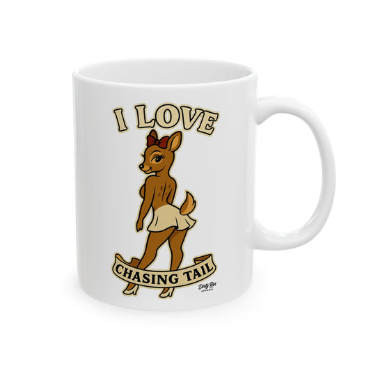 I Love Chasing Tail | Coffee Mug