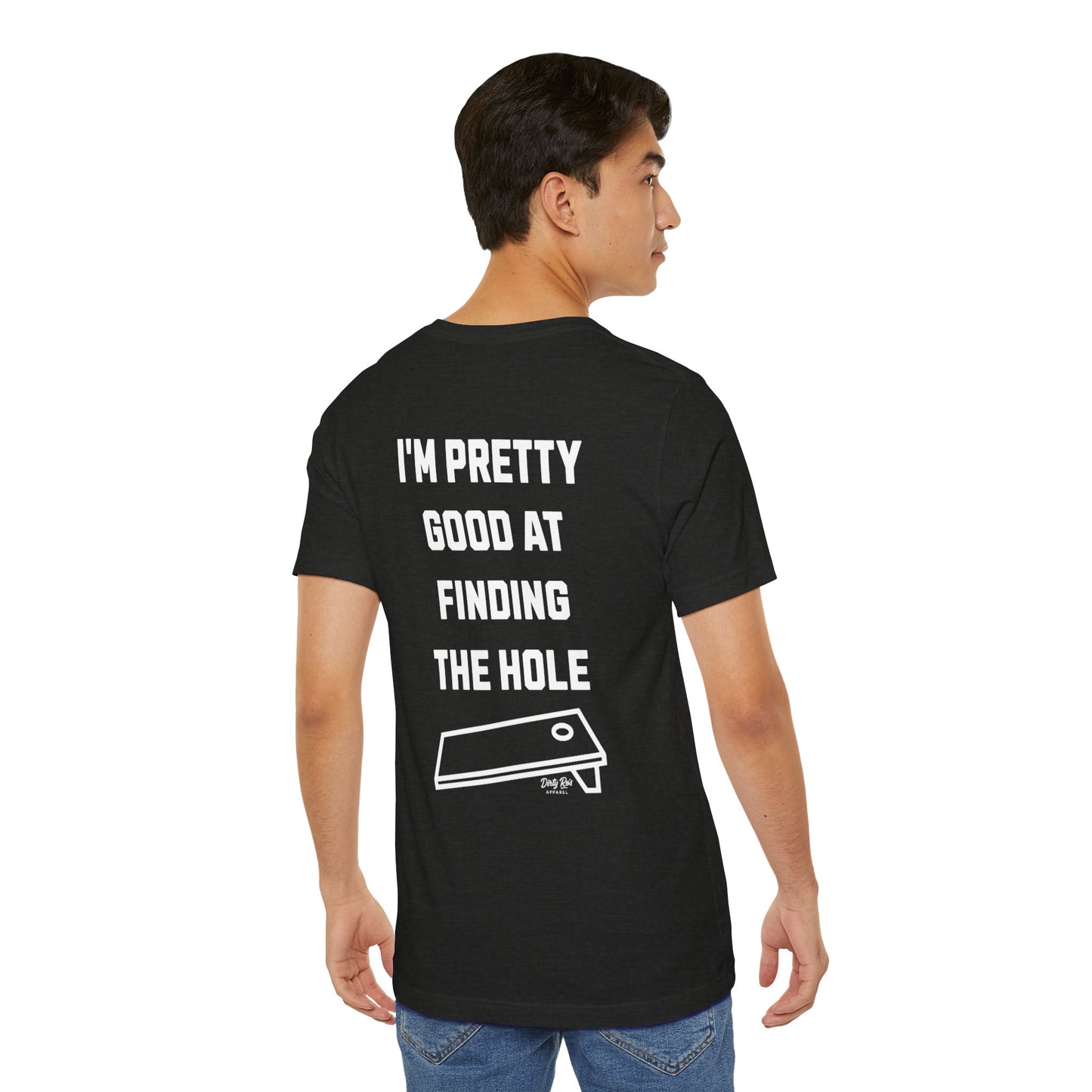 I'm Pretty Good At Finding the Hole – Sarcastic Cornhole Shirt, Backyard Toss Tee