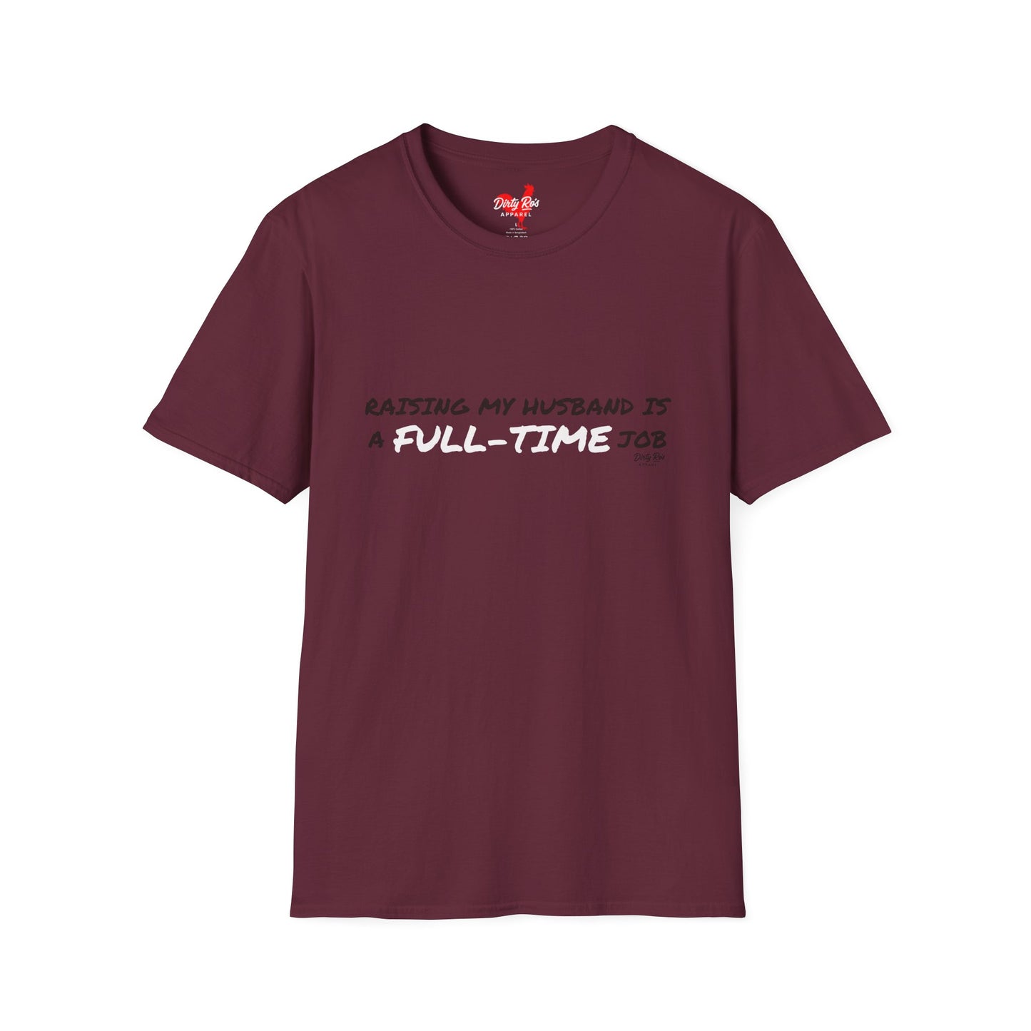 Raising My Husband is a Full Time Job | Soft AF Tee