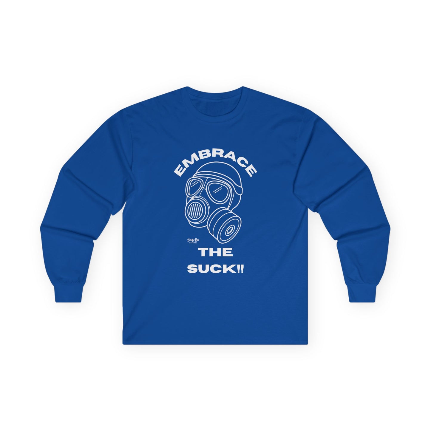 Embrace the Suck | Long Sleeve Tee