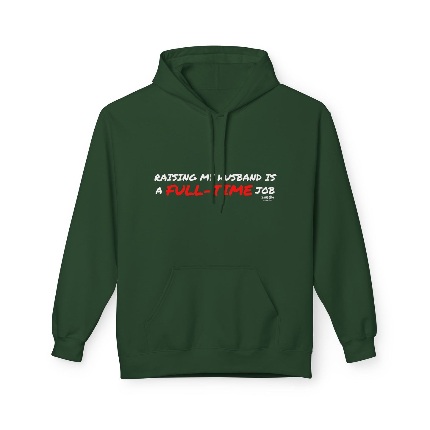 Raising My Husband is a Full Time Job | Everyday Hoodie