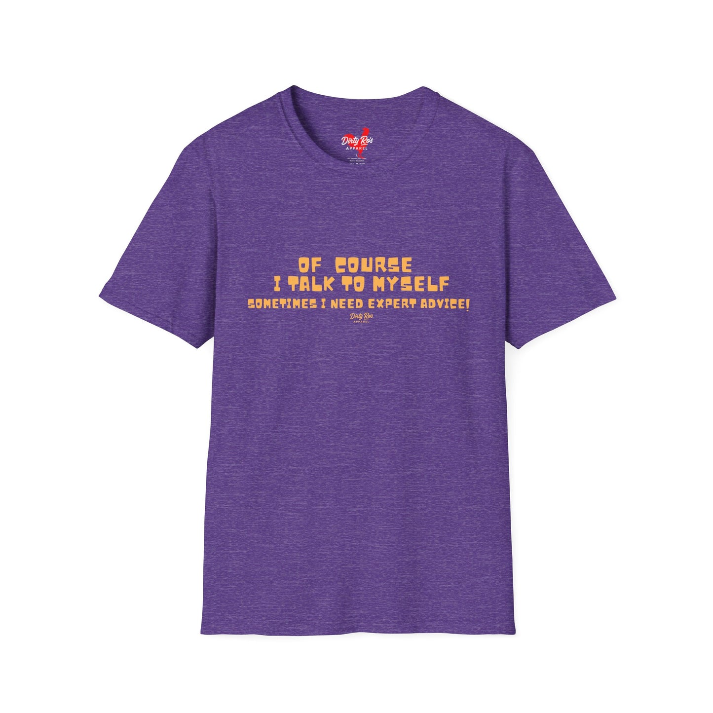Of Course I Talk to Myself  | Soft AF Tee