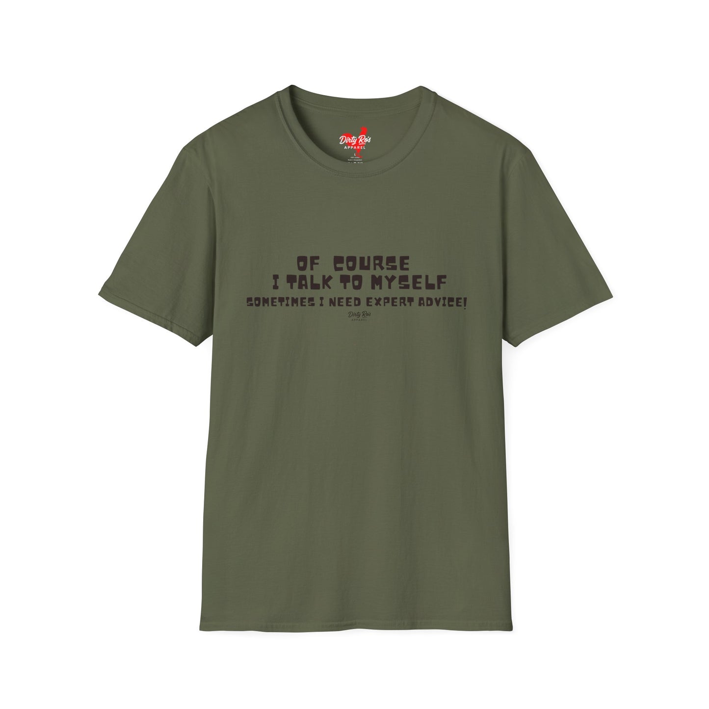 Of Course I Talk to Myself  | Soft AF Tee