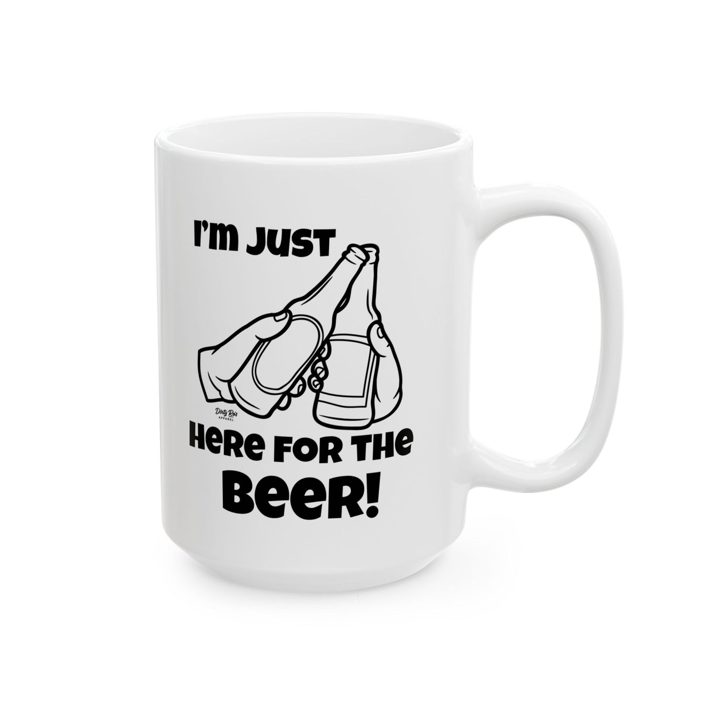 I’m Just Here for the Beer | Coffee Mug