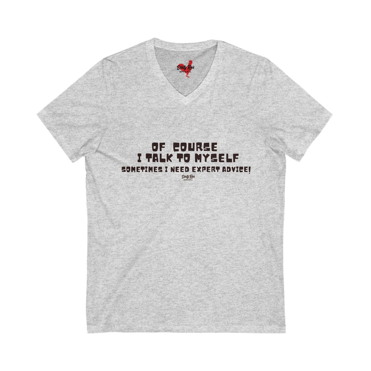 Of Course I Talk to Myself  | V-Neck Tee