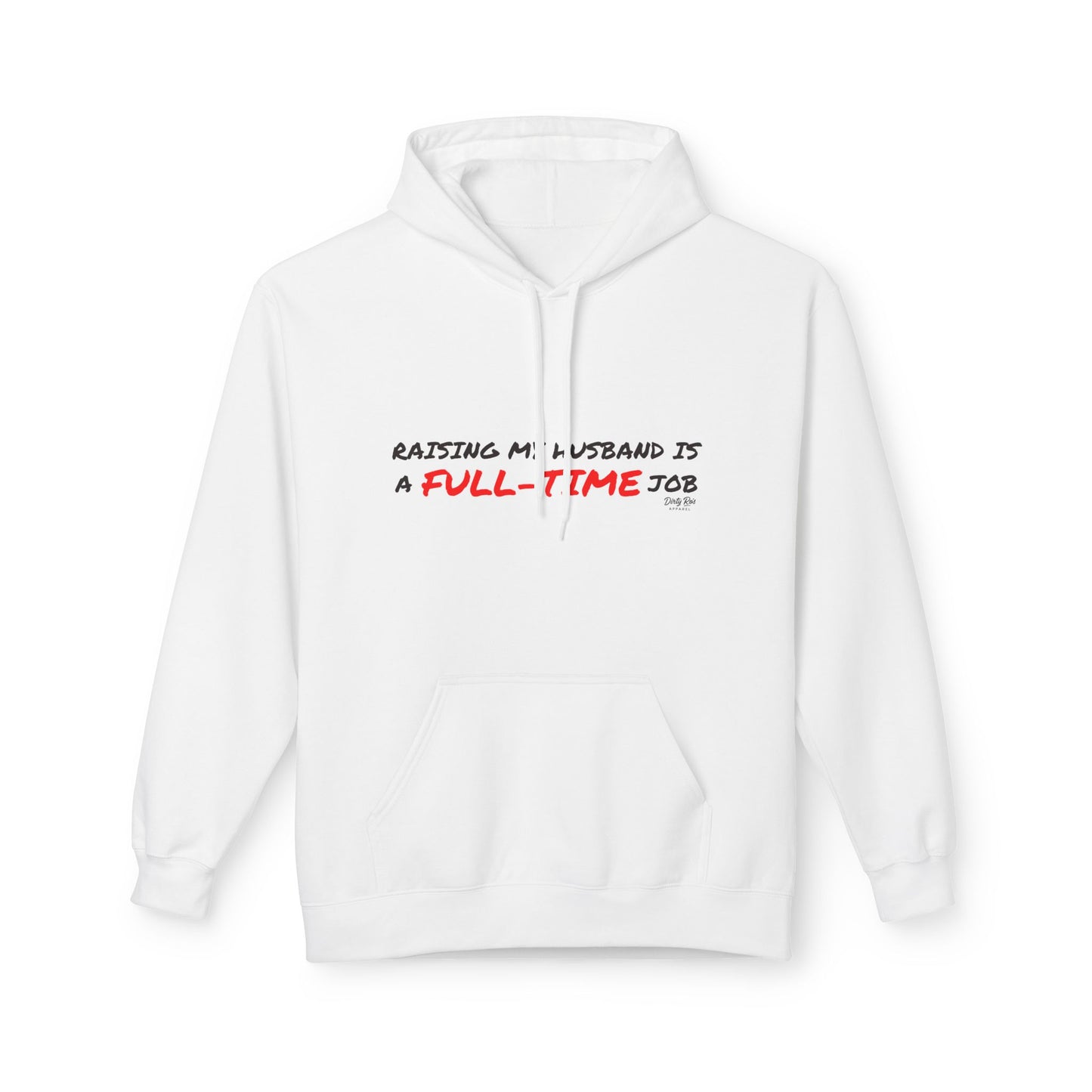 Raising My Husband is a Full Time Job | Everyday Hoodie