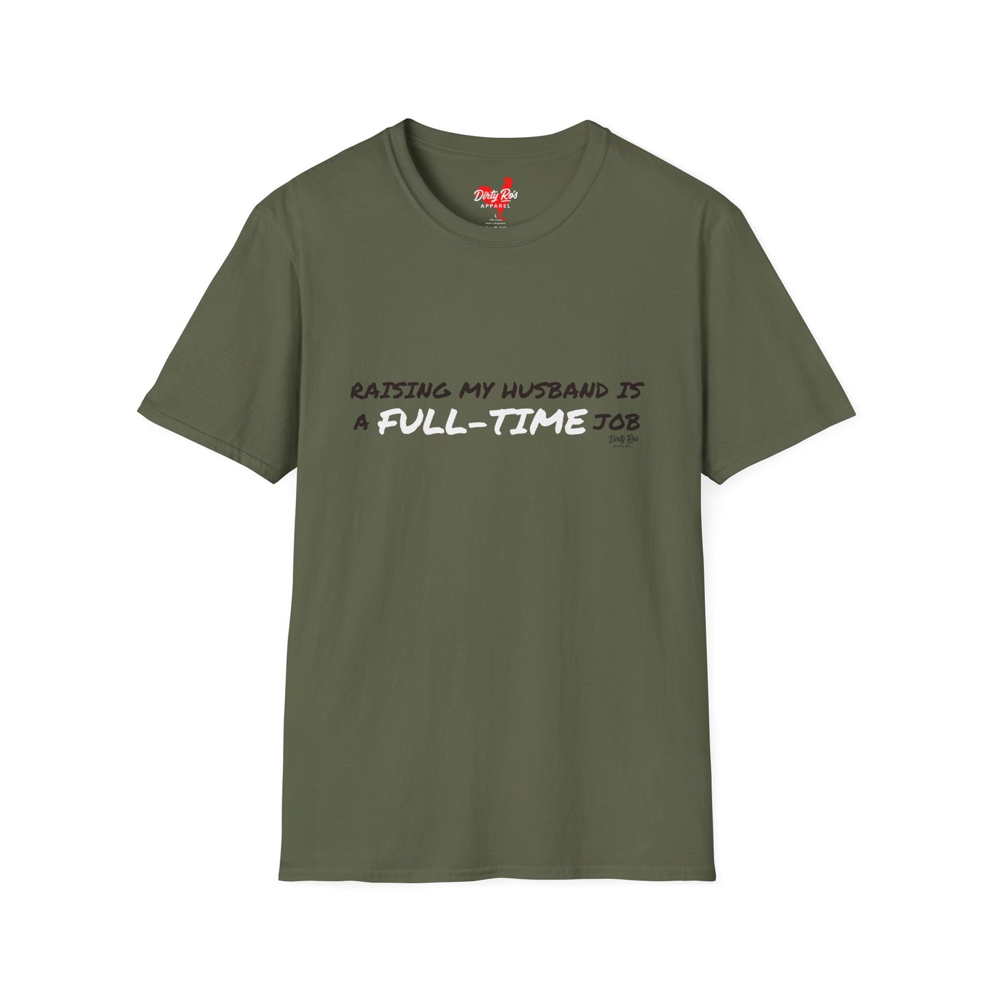 Raising My Husband is a Full Time Job | Soft AF Tee