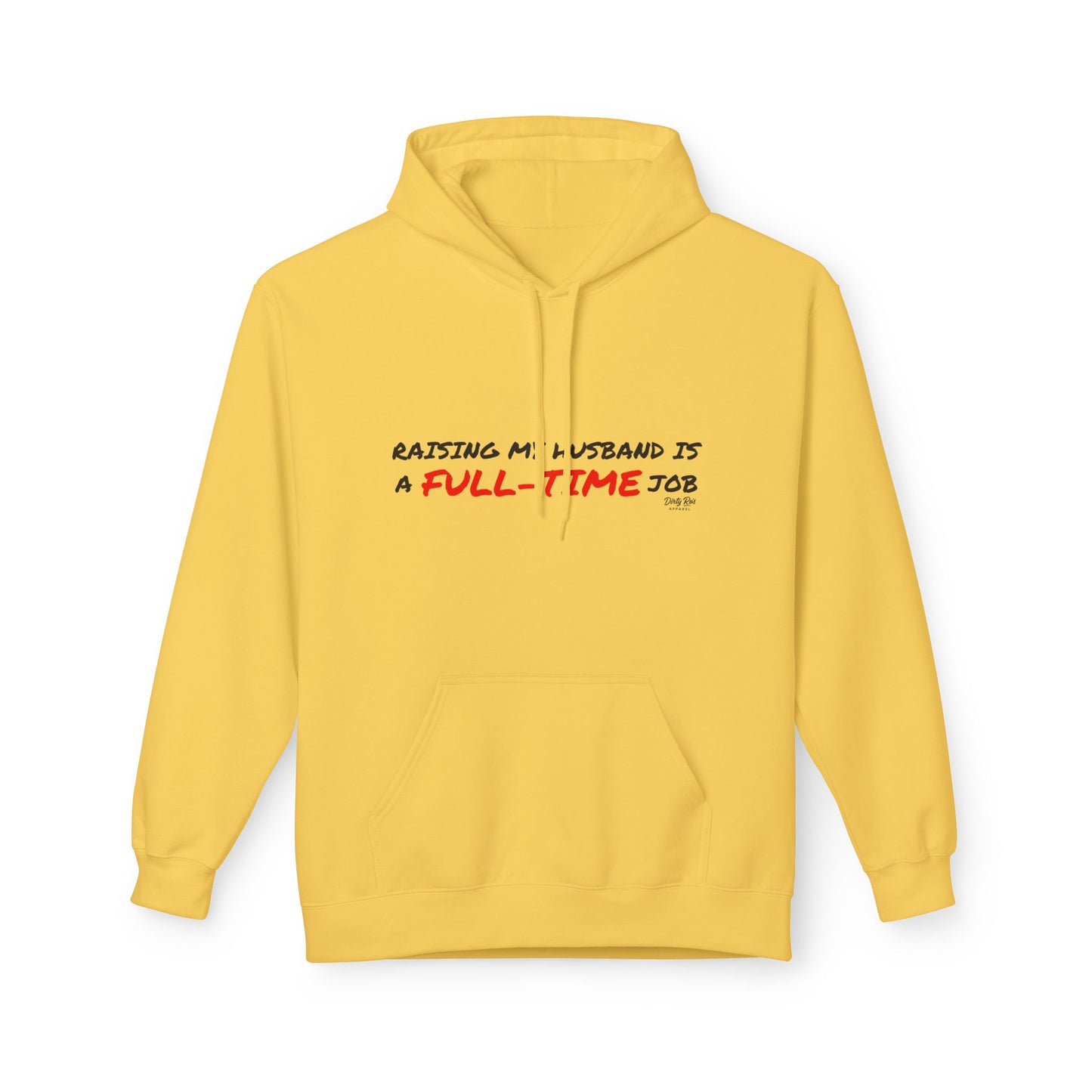 Raising My Husband is a Full Time Job | Everyday Hoodie