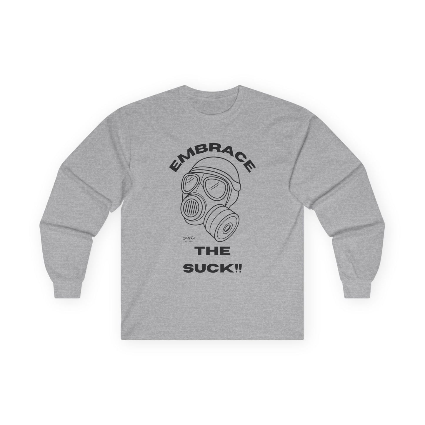 Embrace the Suck | Long Sleeve Tee