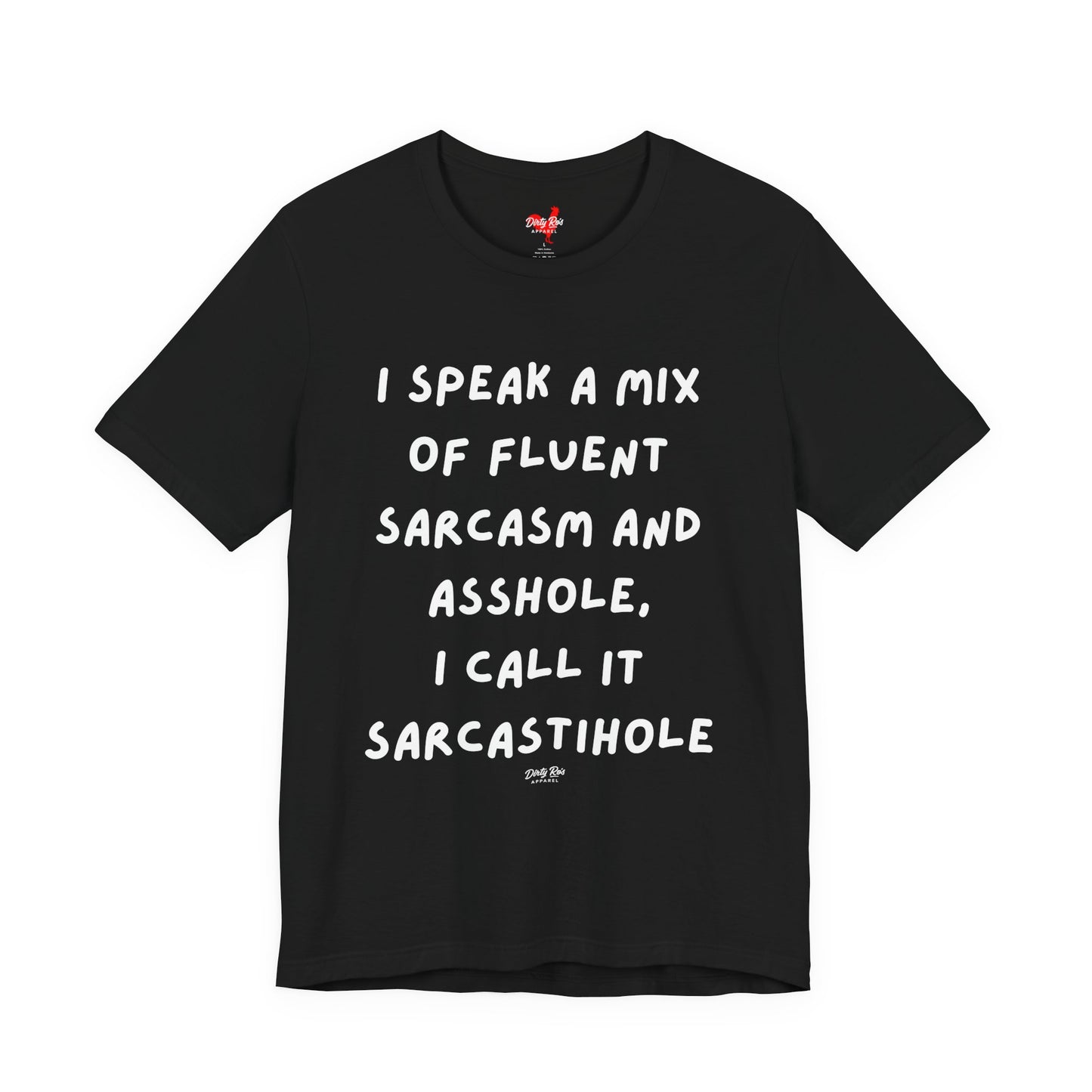 Funny Sarcastihole T-Shirt – Fluent Sarcasm and Asshole Humor Tee