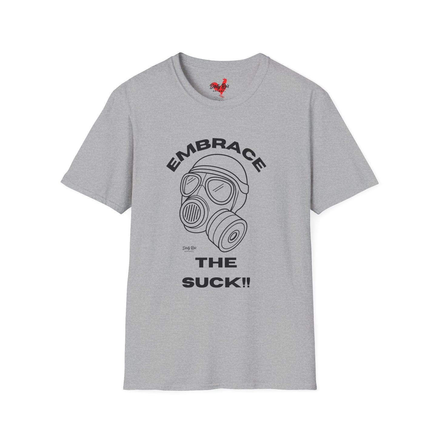 Embrace the Suck | Soft AF Tee