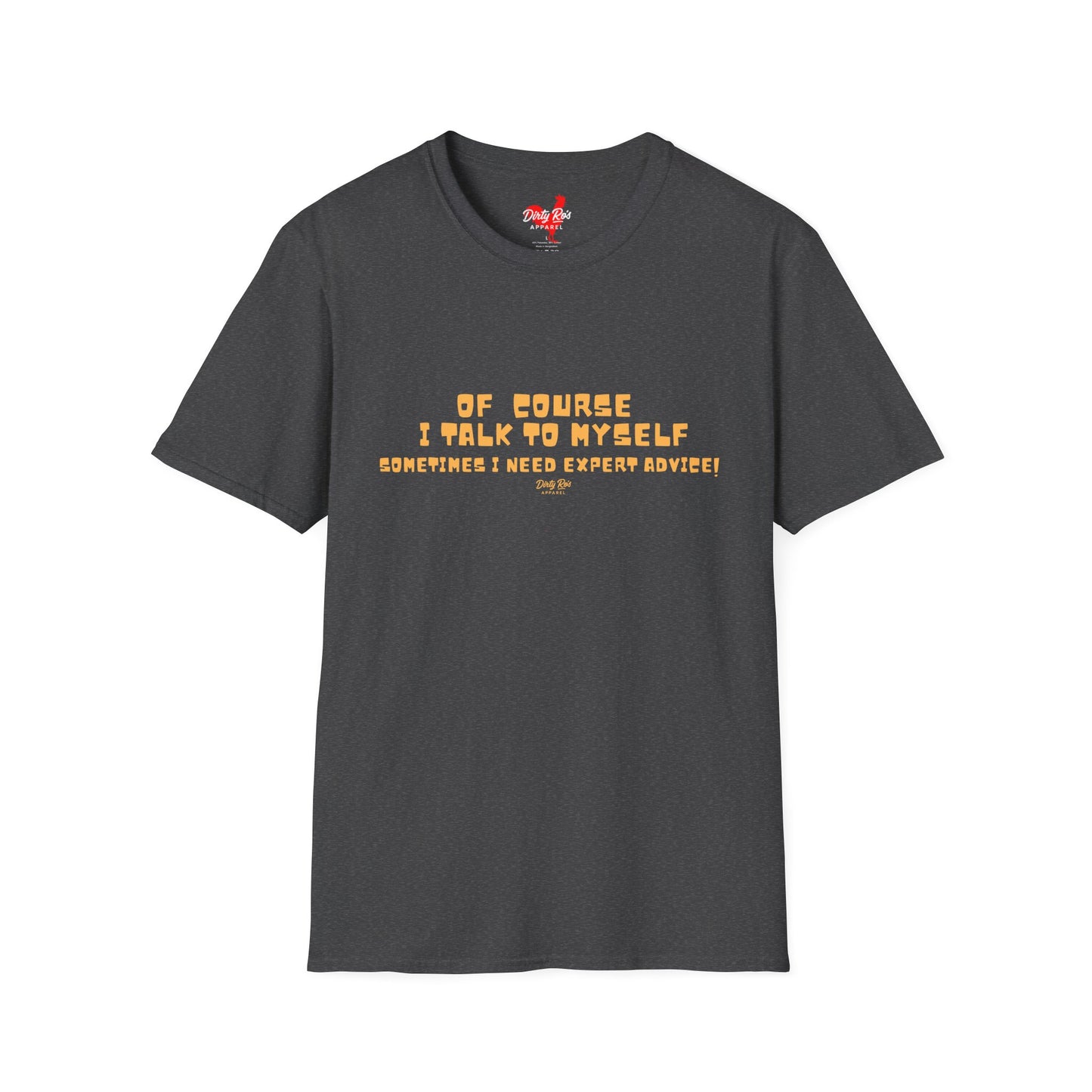 Of Course I Talk to Myself  | Soft AF Tee