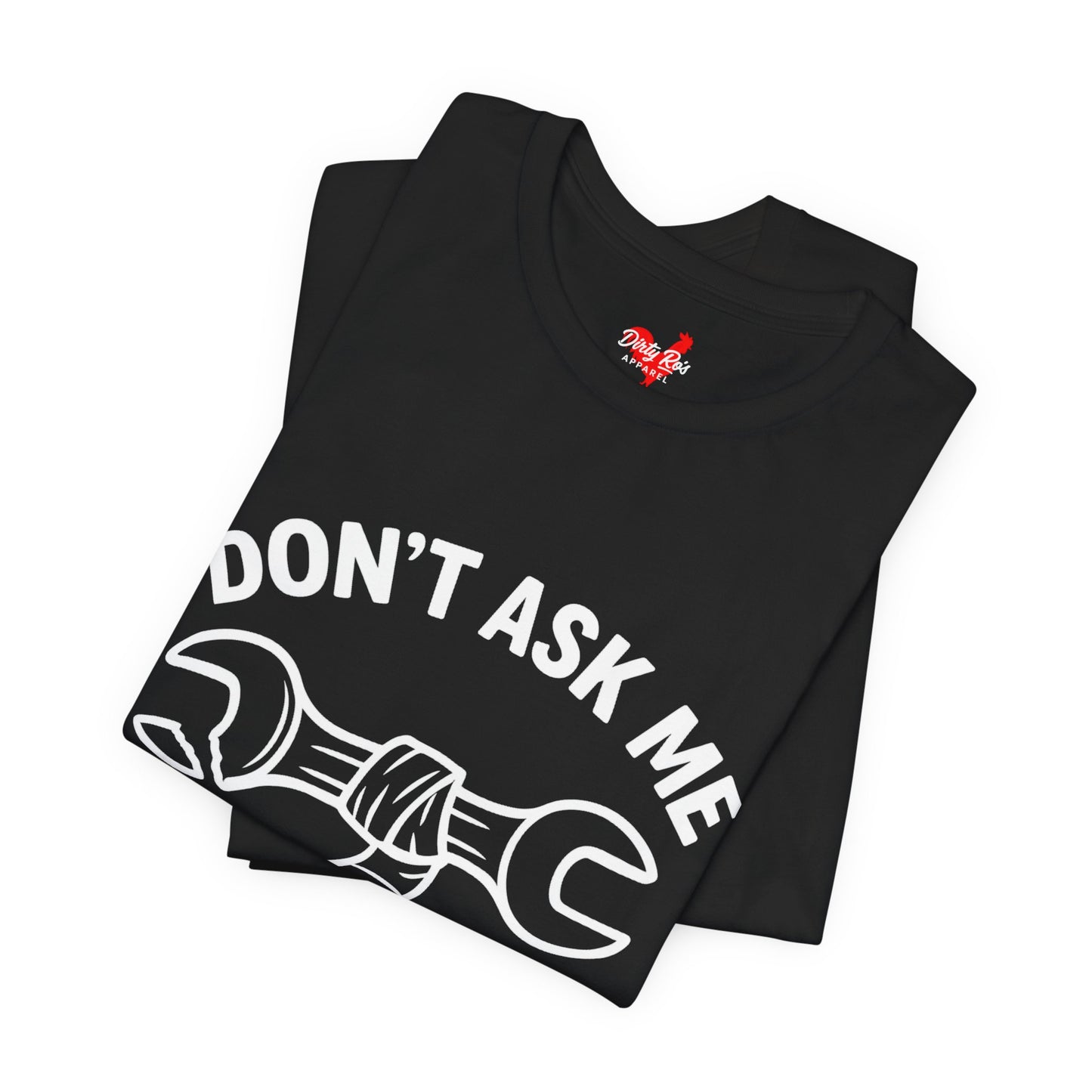 Funny Don’t Ask Me to Fix Your Sht T-Shirt – Sarcastic Mechanic Humor Tee