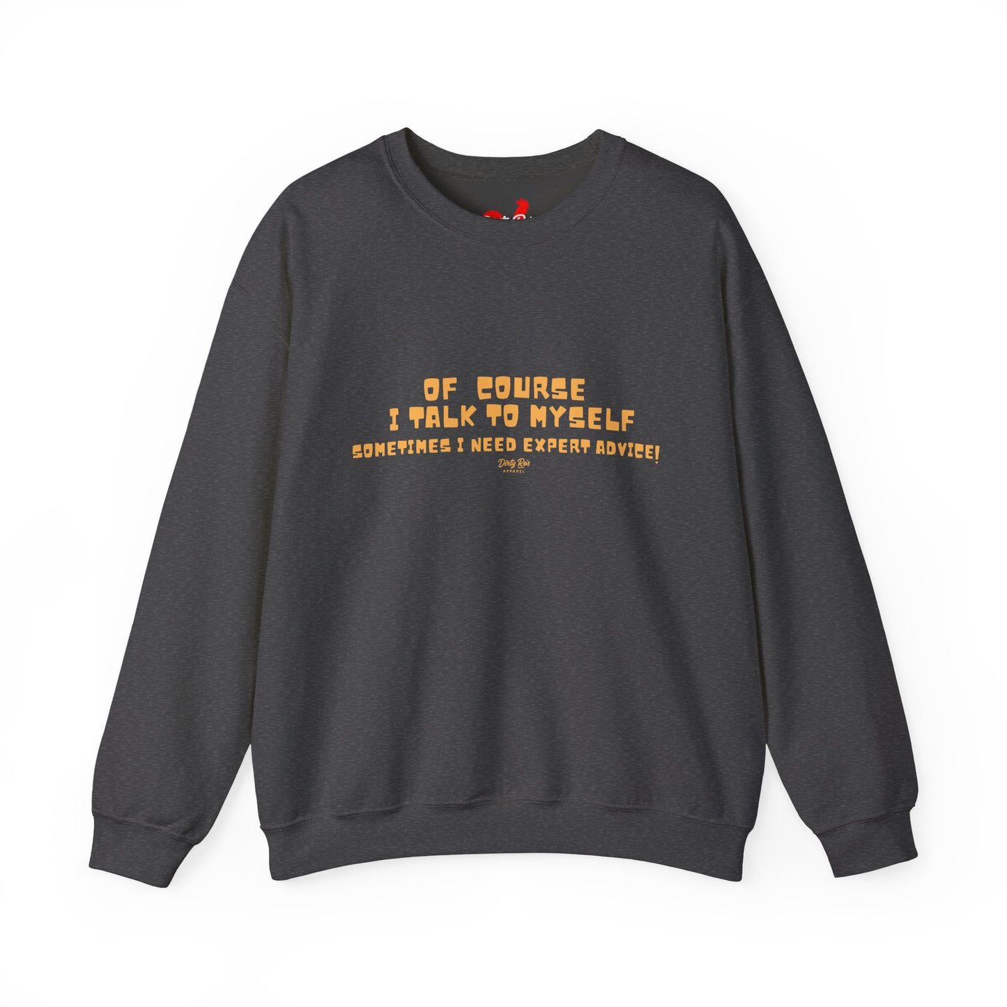 Of Course I Talk to Myself  | Crewneck Sweatshirt