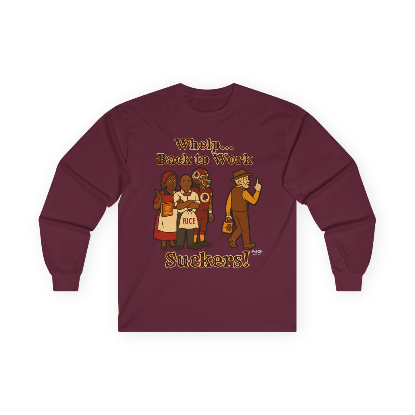 Whelp… Back to Work, Suckers! | Long Sleeve Tee