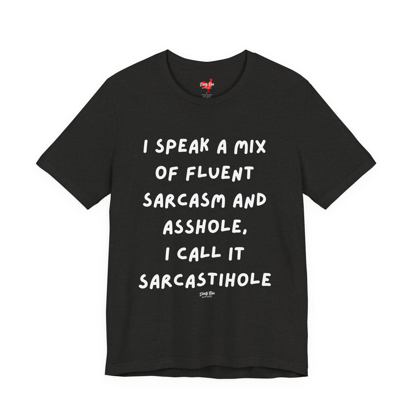 Funny Sarcastihole T-Shirt – Fluent Sarcasm and Asshole Humor Tee