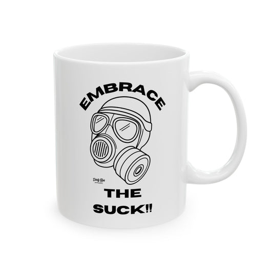 Embrace the Suck | Coffee Mug