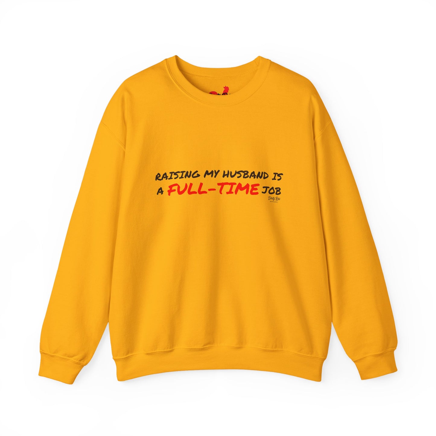 Raising My Husband is a Full Time Job | Crewneck Sweatshirt