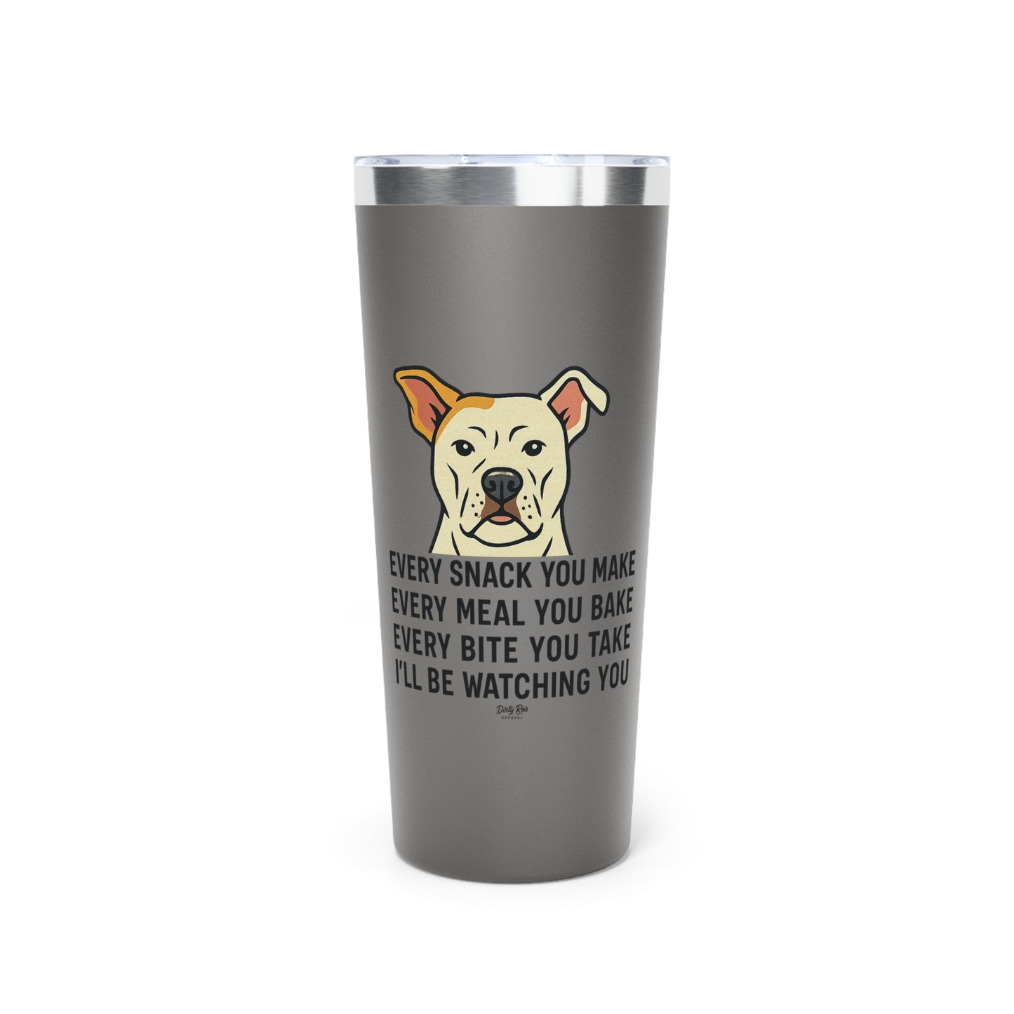 Every Move You Make Dog | 22oz Tumbler