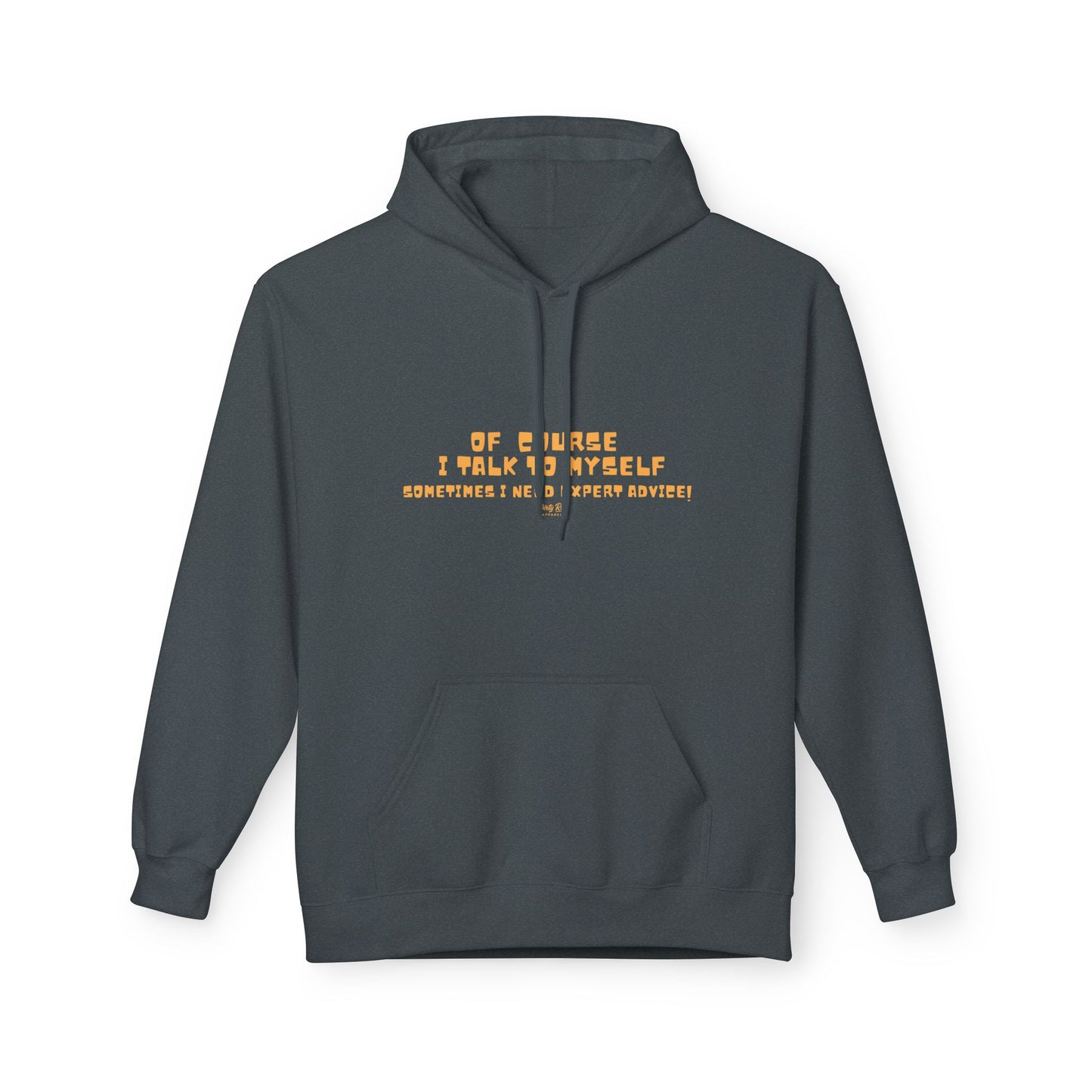 Of Course I Talk to Myself  | Everyday Hoodie