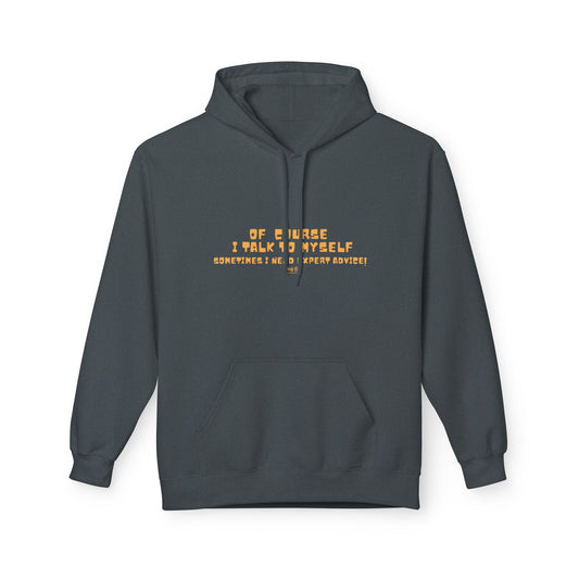 Of Course I Talk to Myself  | Everyday Hoodie