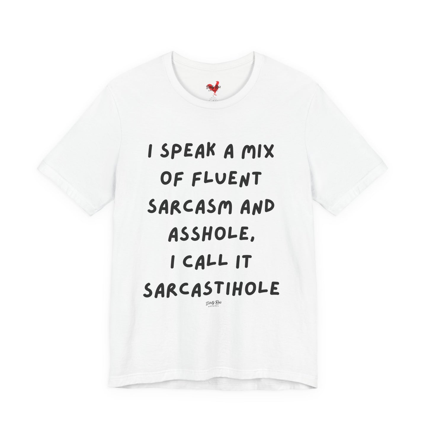 Funny Sarcastihole T-Shirt – Fluent Sarcasm and Asshole Humor Tee