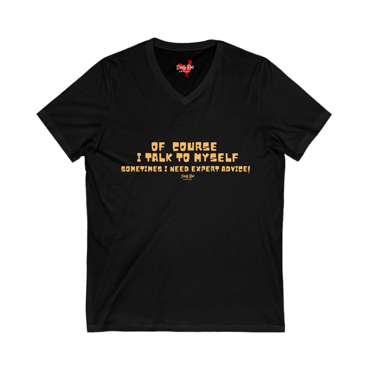 Of Course I Talk to Myself  | V-Neck Tee
