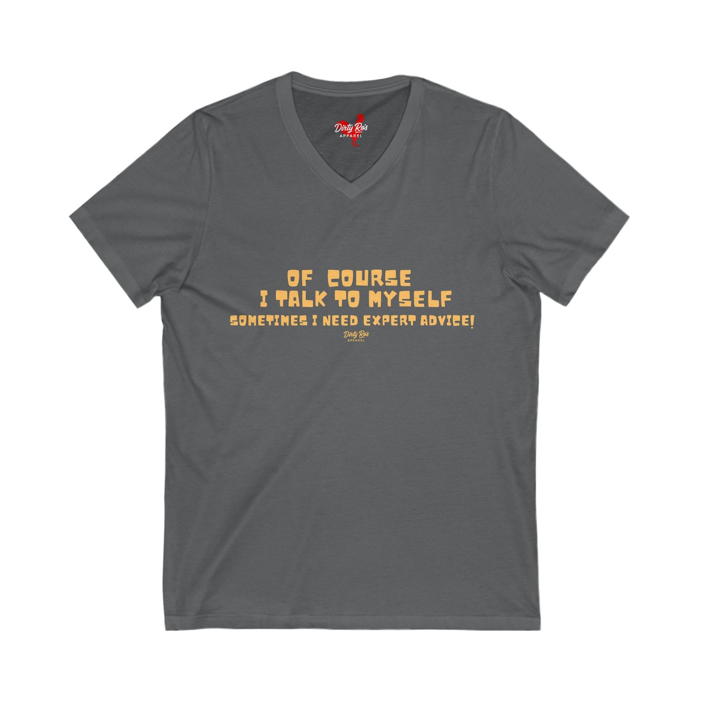 Of Course I Talk to Myself  | V-Neck Tee