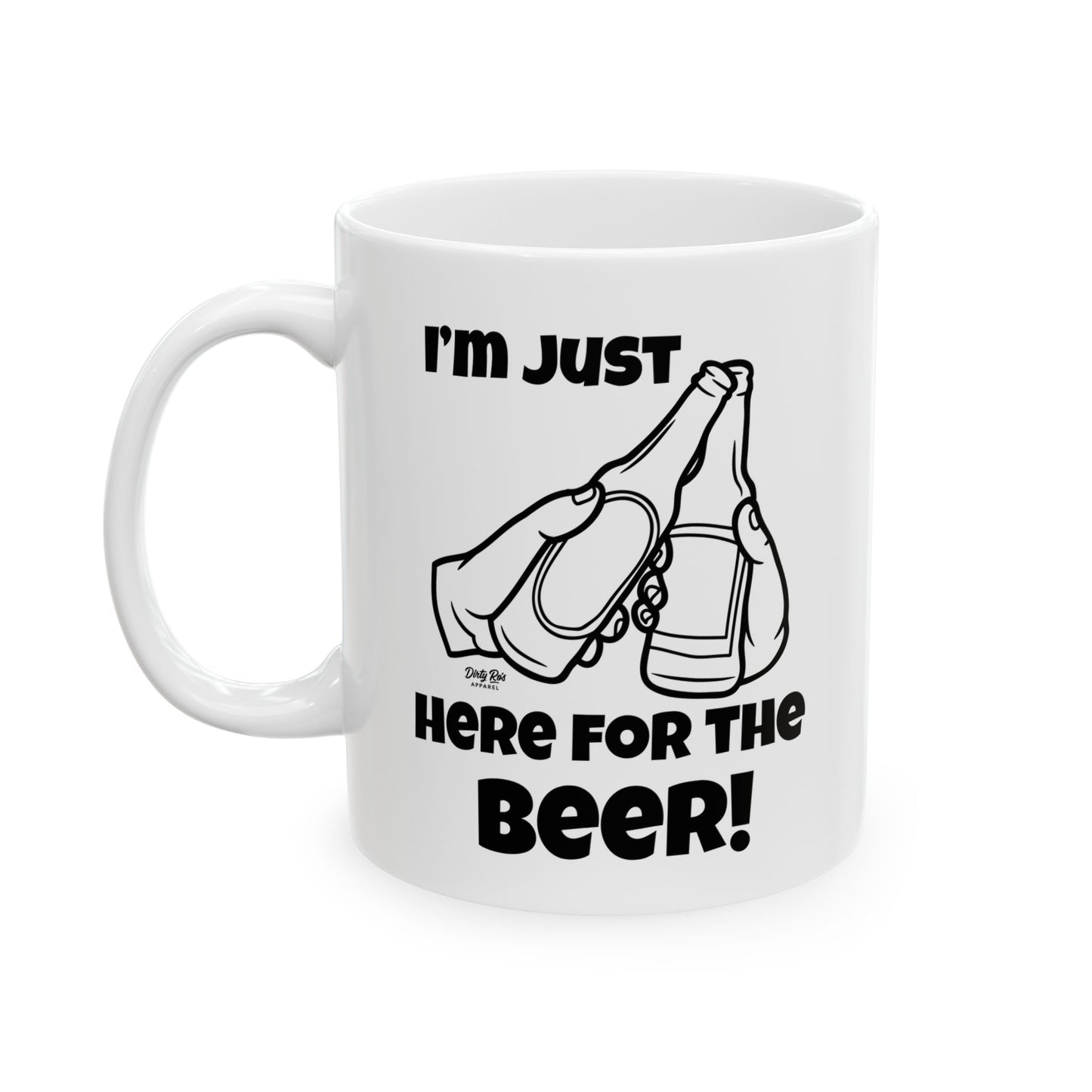 I’m Just Here for the Beer | Coffee Mug