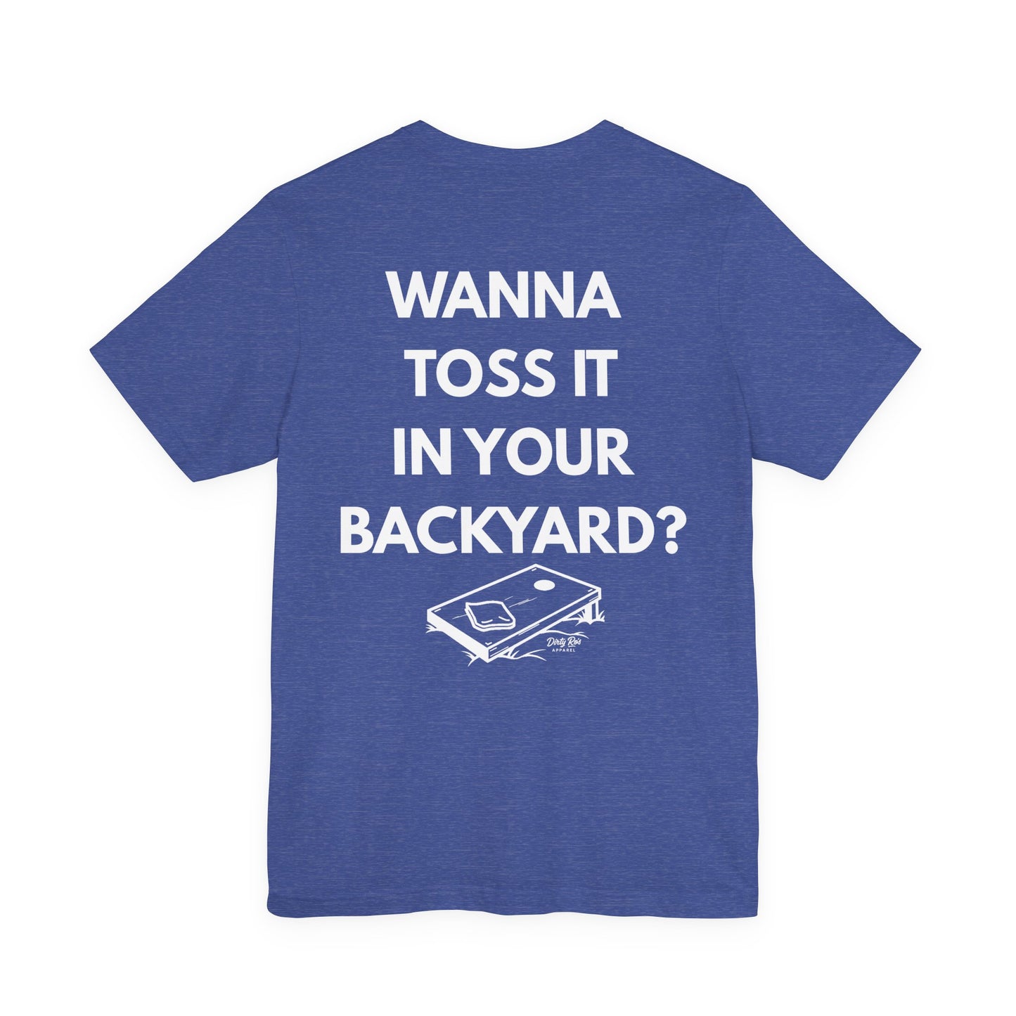 Wanna Toss It In Your Backyard? – Inappropriate Cornhole Shirt, Flirty Backyard Tee