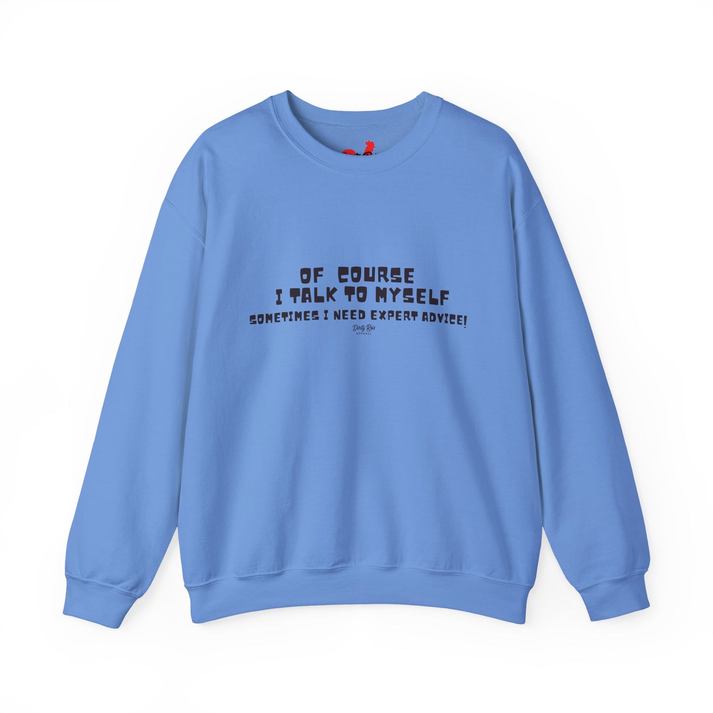 Of Course I Talk to Myself  | Crewneck Sweatshirt