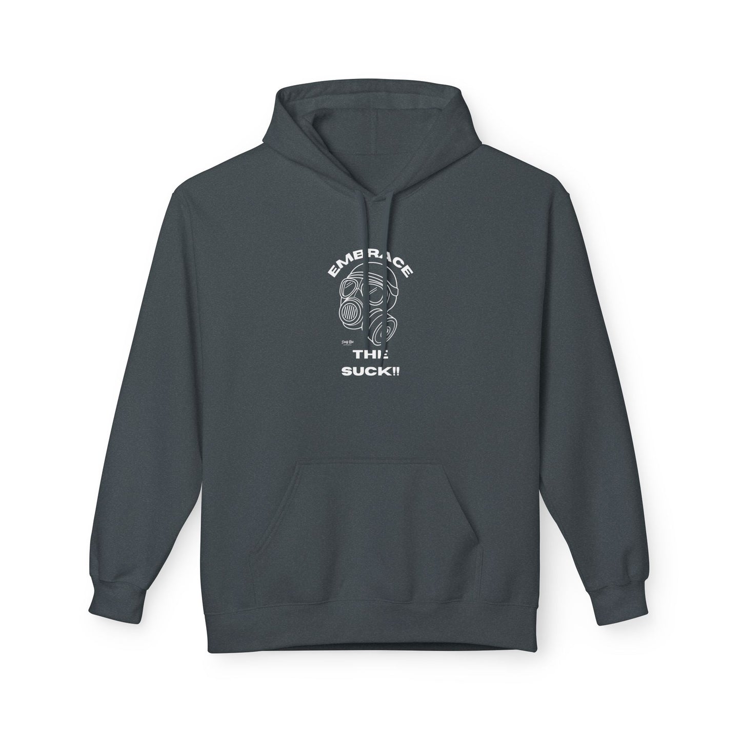 Embrace the Suck | Everyday Hoodie