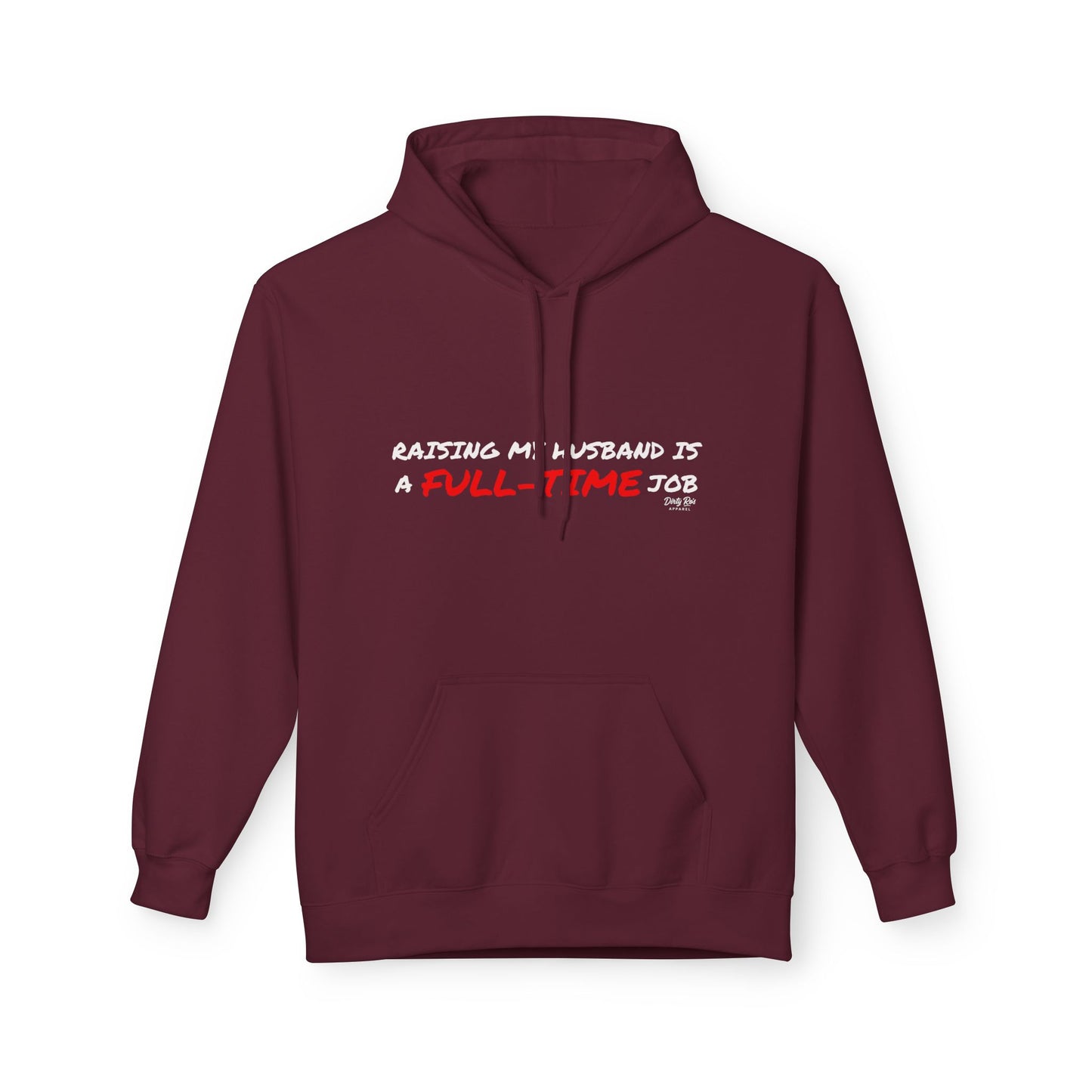 Raising My Husband is a Full Time Job | Everyday Hoodie