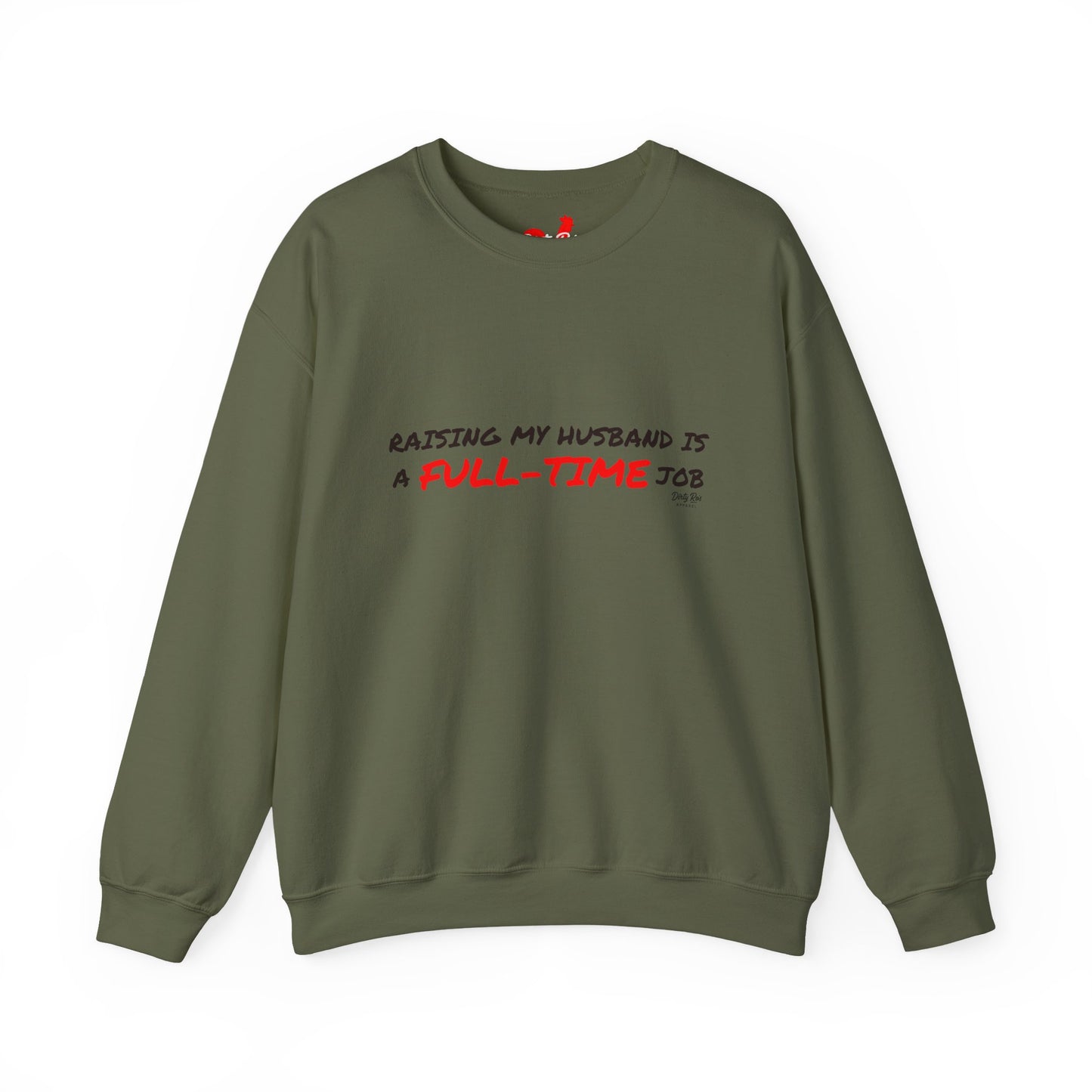 Raising My Husband is a Full Time Job | Crewneck Sweatshirt