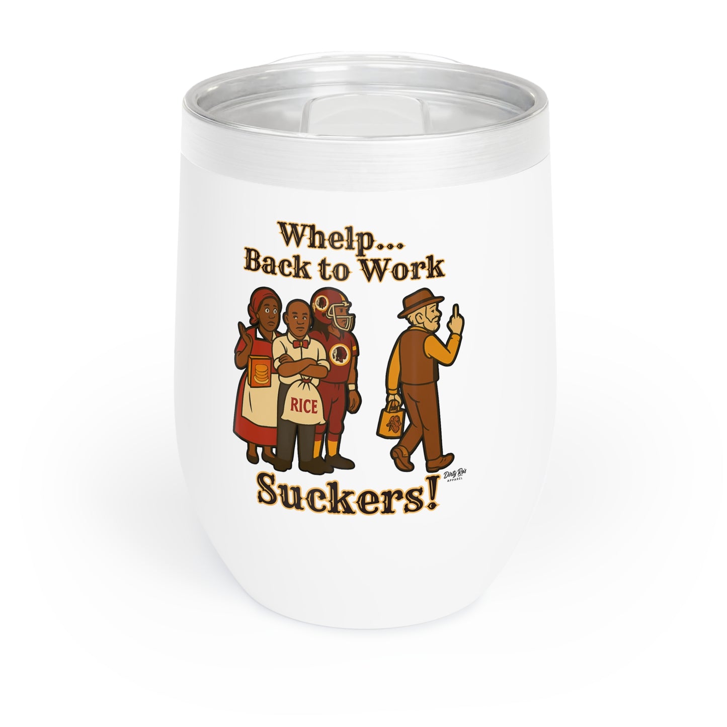 Whelp… Back to Work, Suckers! | 12oz Tumbler