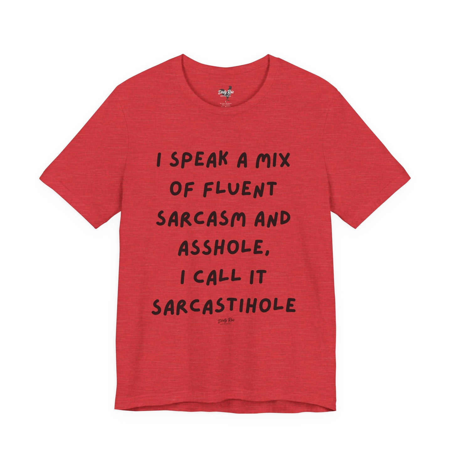 Funny Sarcastihole T-Shirt – Fluent Sarcasm and Asshole Humor Tee