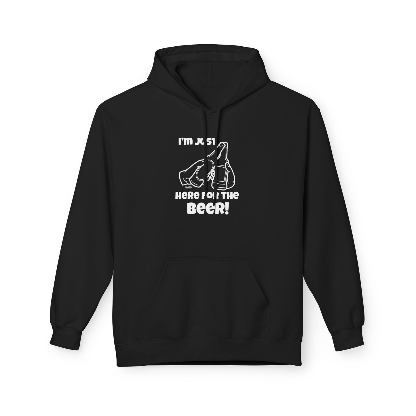 I’m Just Here for the Beer | Everyday Hoodie