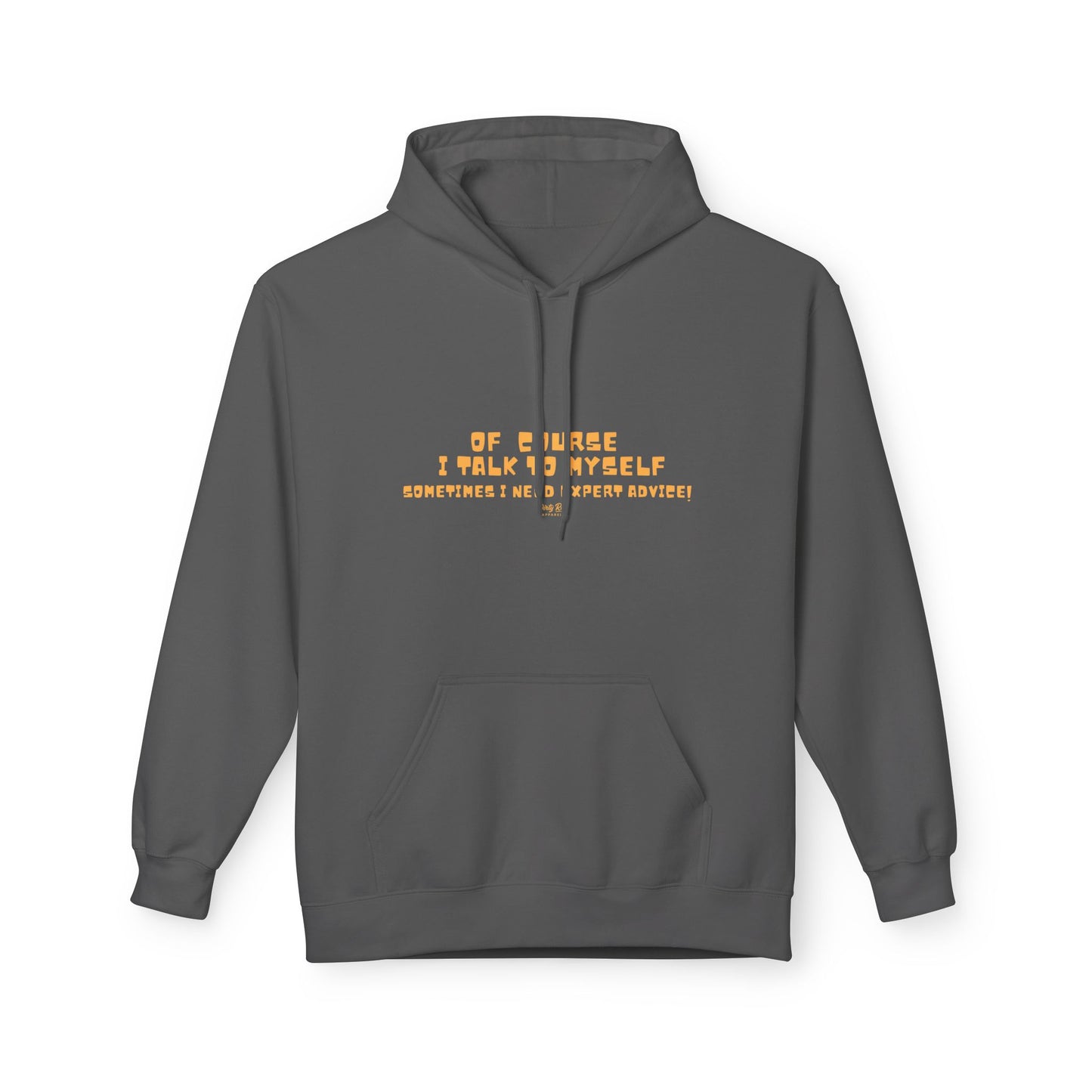 Of Course I Talk to Myself  | Everyday Hoodie