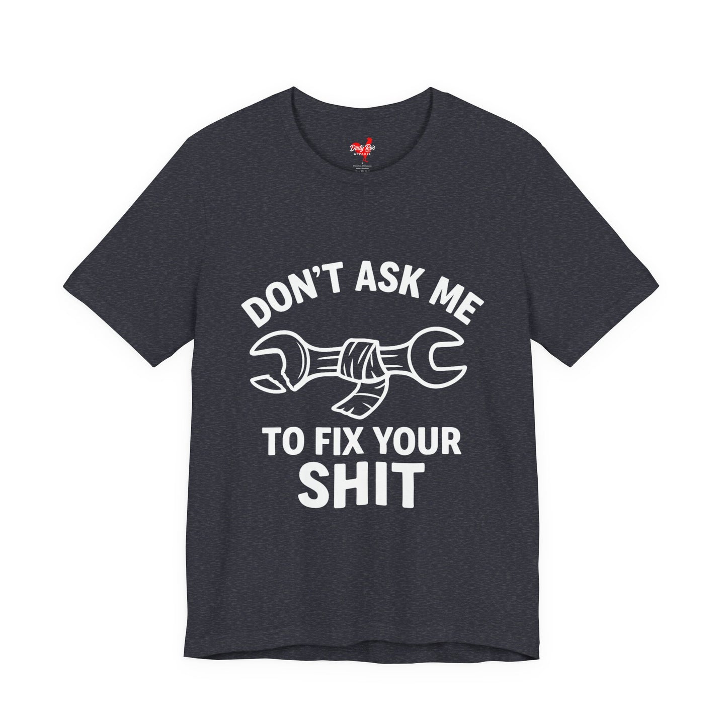 Funny Don’t Ask Me to Fix Your Sht T-Shirt – Sarcastic Mechanic Humor Tee
