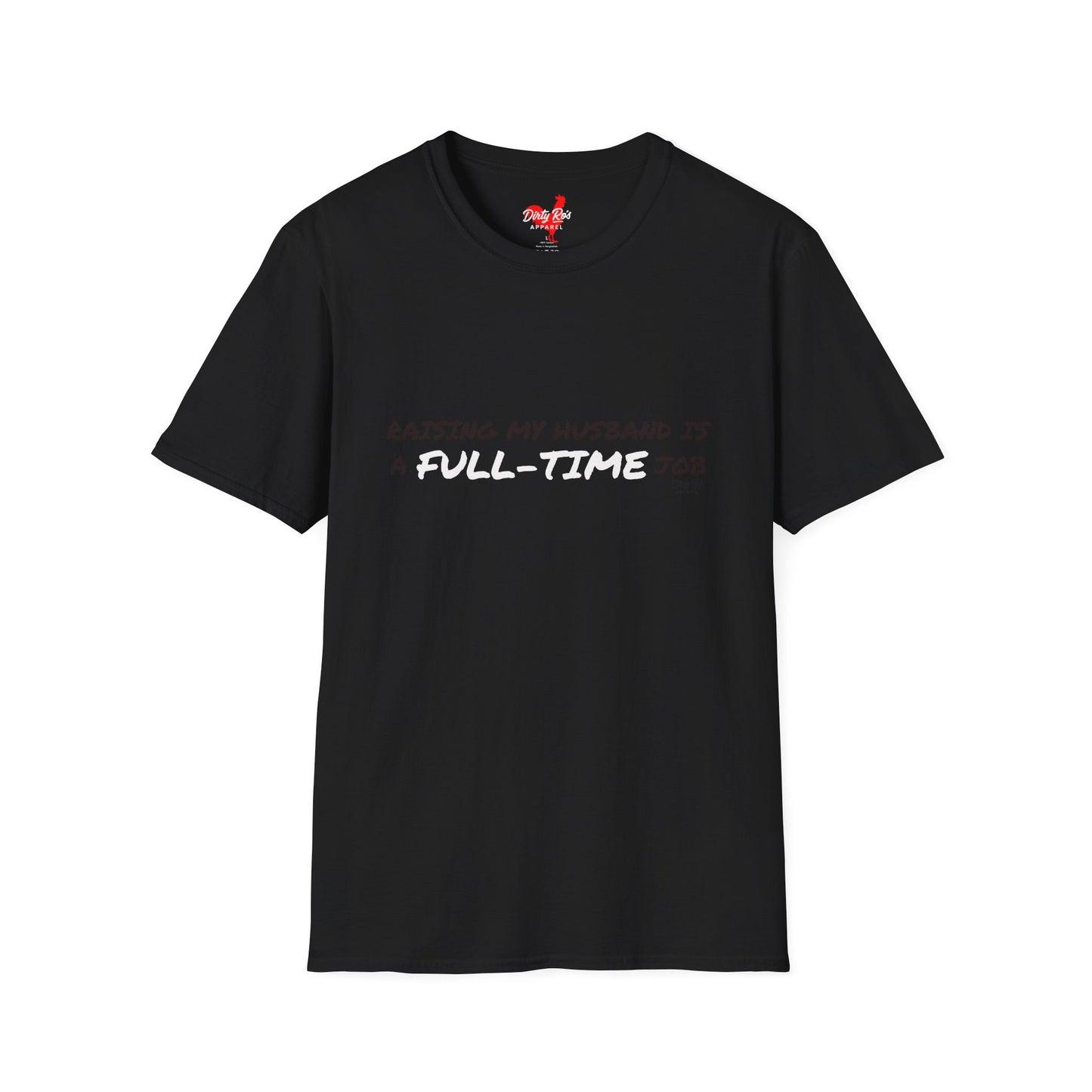 Raising My Husband is a Full Time Job | Soft AF Tee