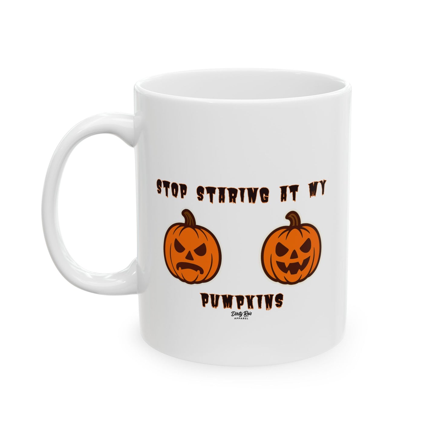 Stop Staring at My Pumpkins | Coffee Mug