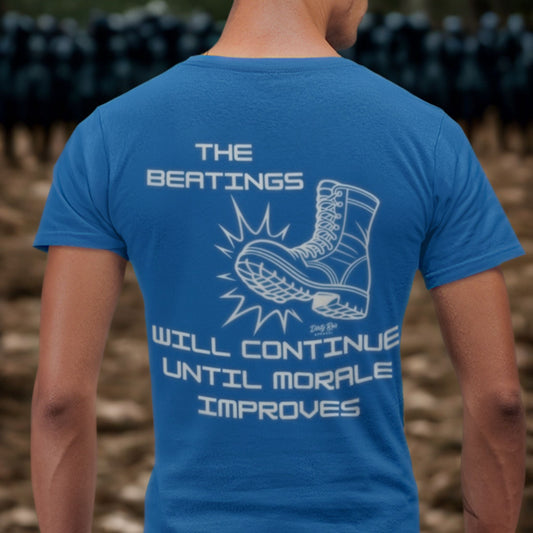 The Beatings Will Continue Until Morale Improves | Soft AF Tee