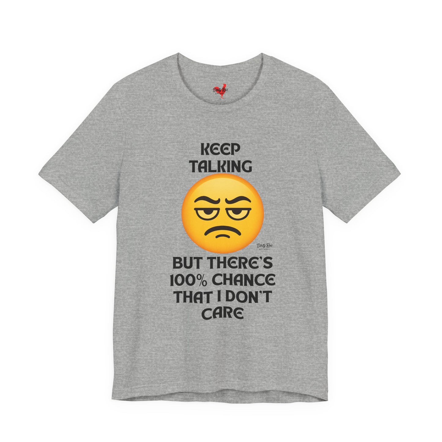 Funny Keep Talking I Don’t Care T-Shirt – Sarcastic Emoji Humor Tee