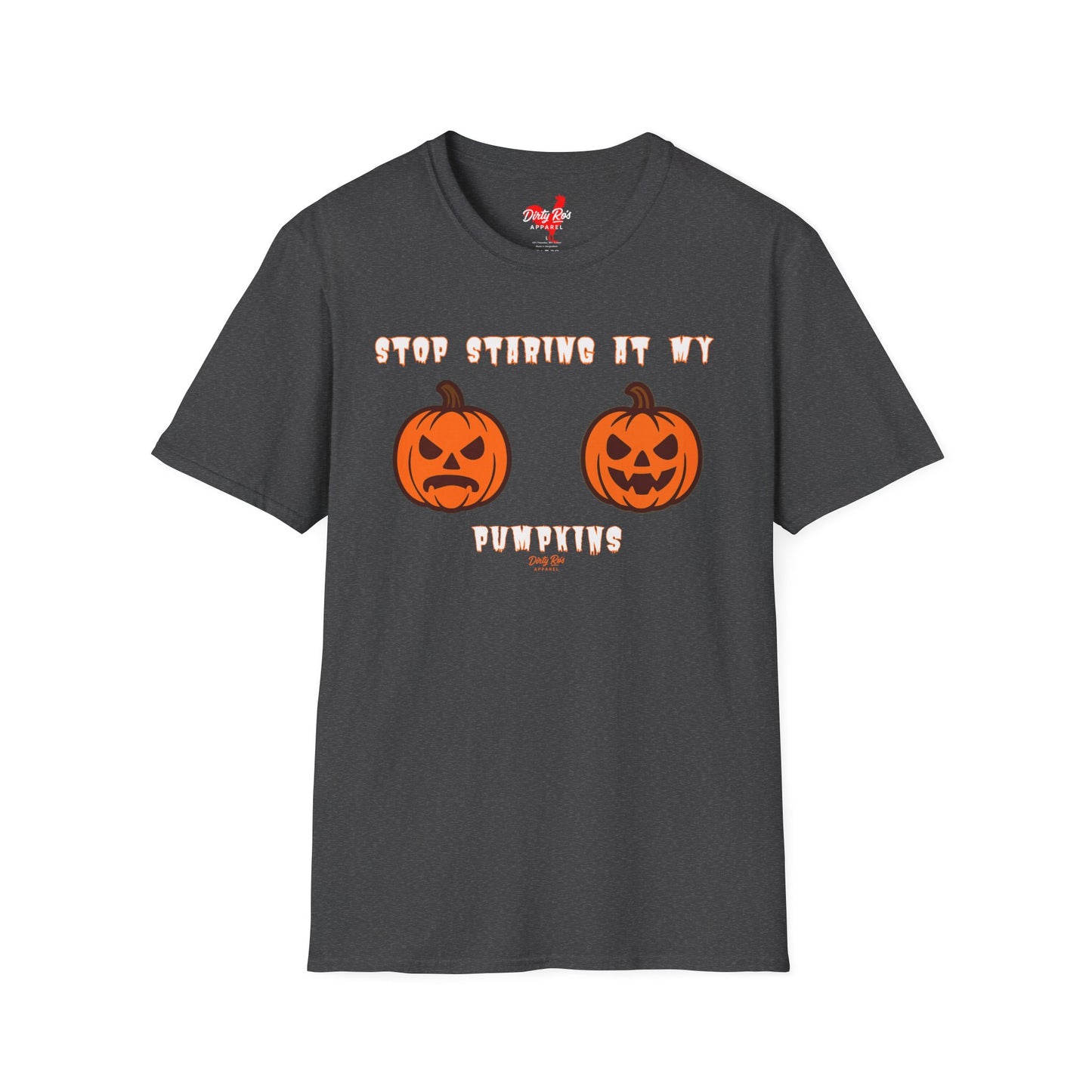 Stop Staring at My Pumpkins | Soft AF Tee