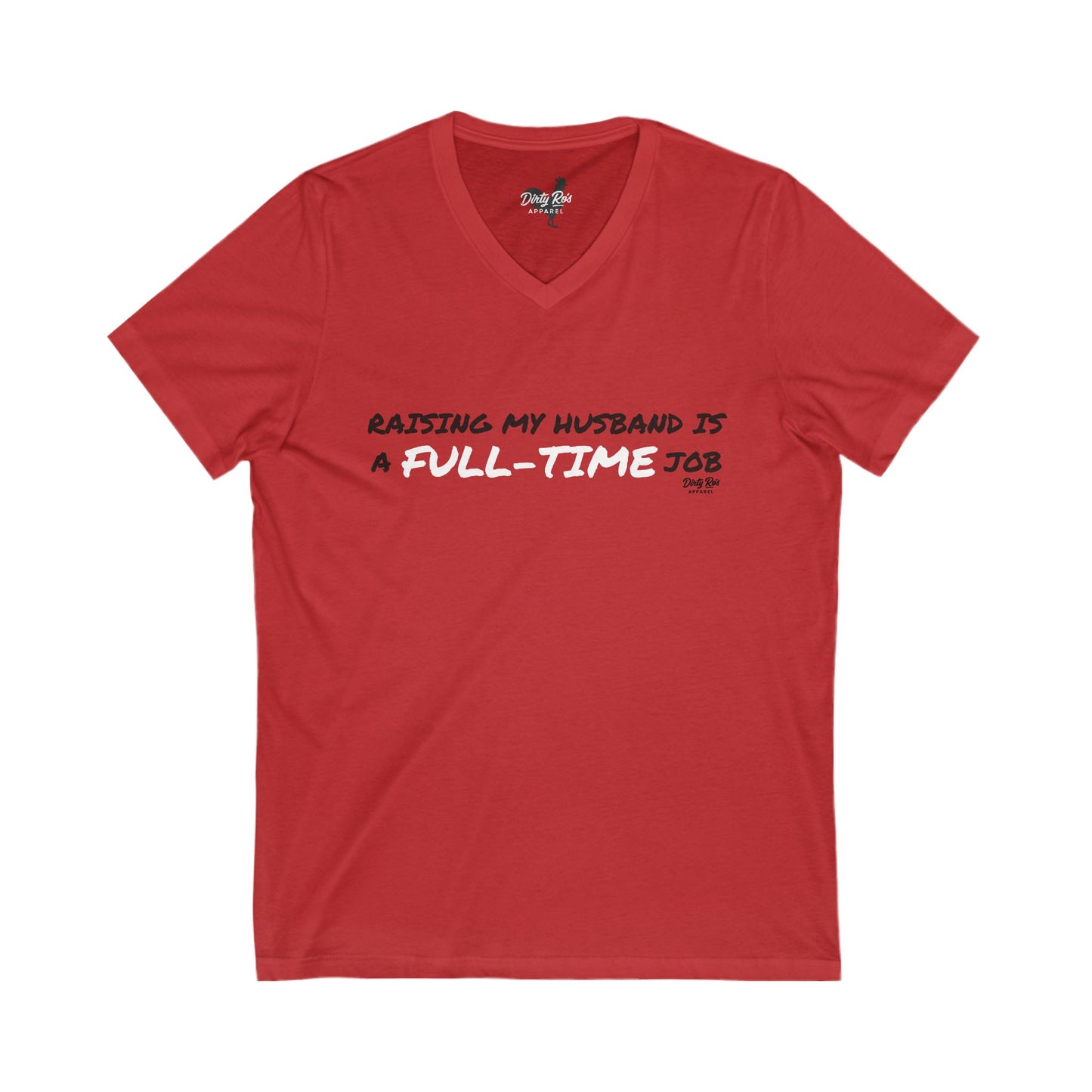 Raising My Husband is a Full Time Job | V-Neck Tee