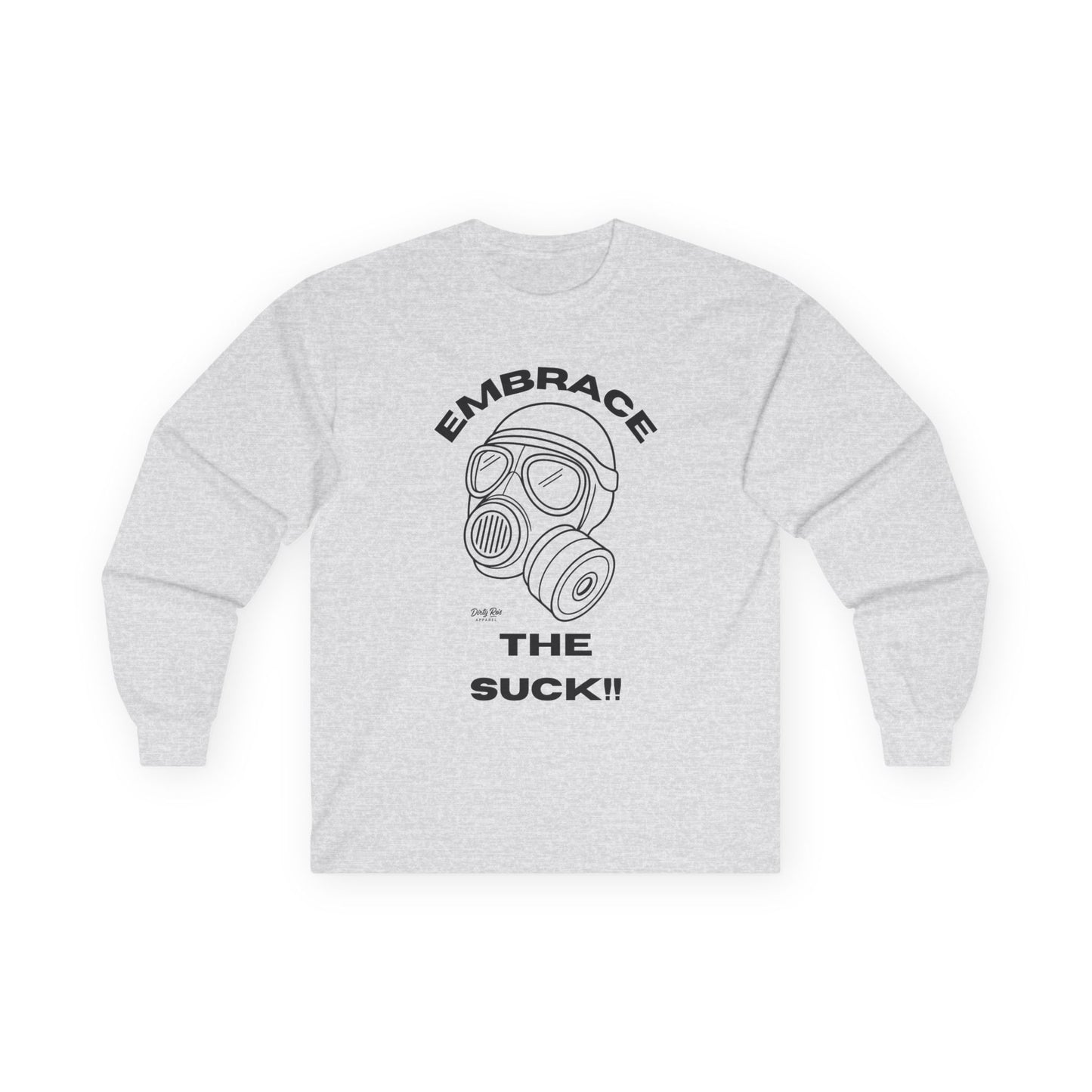 Embrace the Suck | Long Sleeve Tee